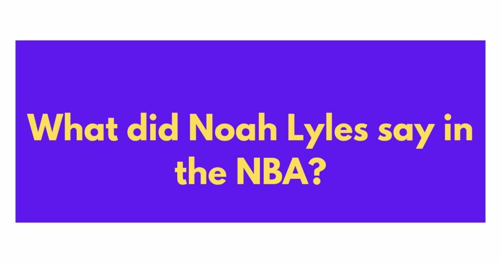 What did Noah Lyles say in the NBA?